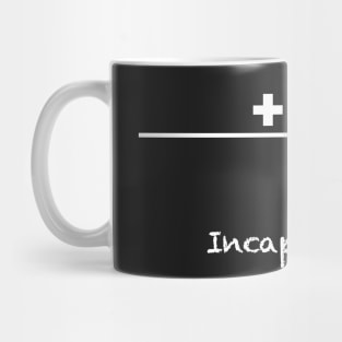 Incapacitated Mug